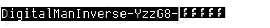DigitalManInverse-YzzG8字体转换