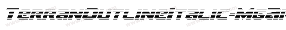 TerranOutlineItalic-MgAr字体转换 TerranOutlineItalic-MgAr字体转换