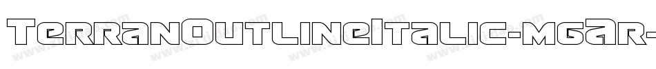 TerranOutlineItalic-MgAr字体转换 TerranOutlineItalic-MgAr字体转换