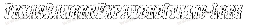TexasRangerExpandedItalic-Lgeg字体转换 TexasRangerExpandedItalic-Lgeg字体转换