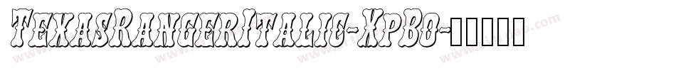 TexasRangerItalic-XpBo字体转换