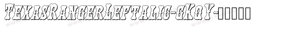TexasRangerLeftalic-gKqY字体转换