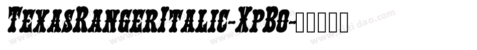 TexasRangerItalic-XpBo字体转换