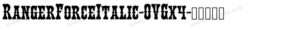 RangerForceItalic-OVGx4字体转换