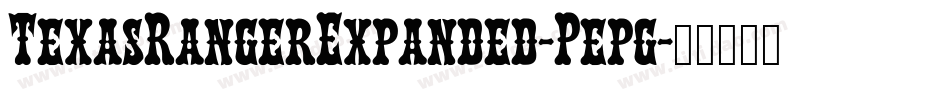 TexasRangerExpanded-Pepg字体转换