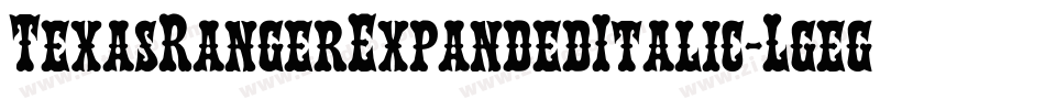 TexasRangerExpandedItalic-Lgeg字体转换 TexasRangerExpandedItalic-Lgeg字体转换
