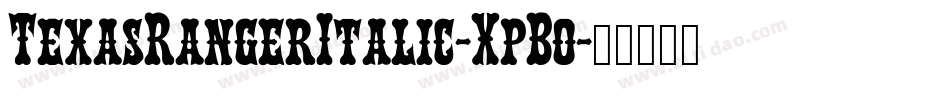 TexasRangerItalic-XpBo字体转换