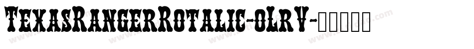 TexasRangerRotalic-oLrV字体转换