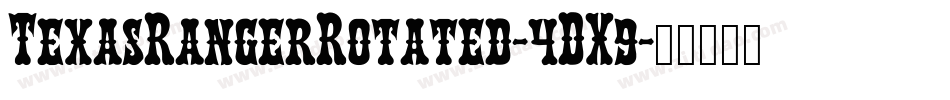 TexasRangerRotated-4DX9字体转换