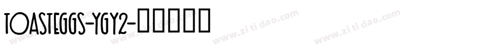 Toasteggs-YgY2字体转换