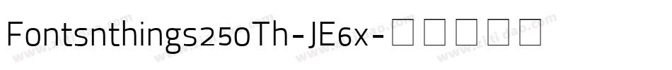 Fontsnthings250Th-JE6x字体转换