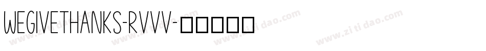 WeGiveThanks-RvVv字体转换