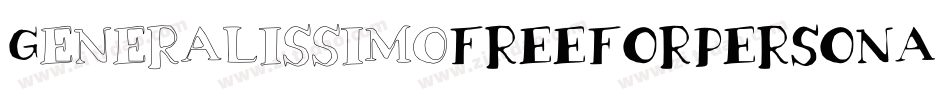 Generalissimo-FREE-FOR-PERSONAL-USE-ONLY-2字体转换