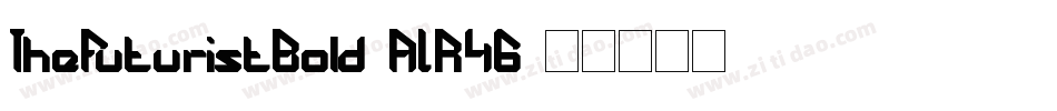 TheFuturistBold-ALR46字体转换