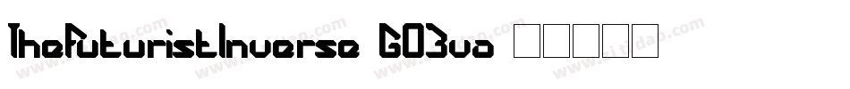 TheFuturistInverse-GO3va字体转换
