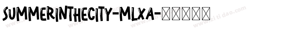 SummerInTheCity-mLxa字体转换 SummerInTheCity-mLxa字体转换