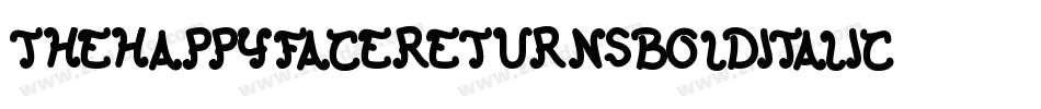 TheHappyFaceReturnsBoldItalic-vmndE字体转换