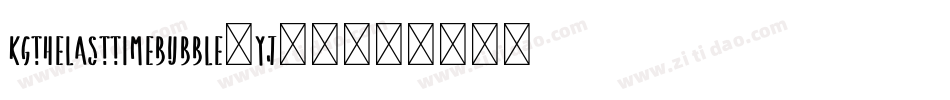 KgTheLastTimeBubble-yJ53字体转换