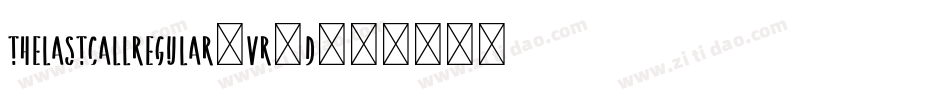 TheLastCallRegular-vr7D字体转换