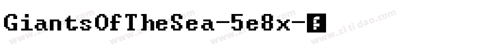GiantsOfTheSea-5e8x字体转换