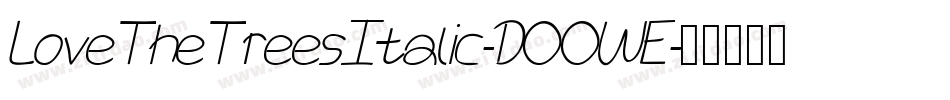 LoveTheTreesItalic-DOOWE字体转换