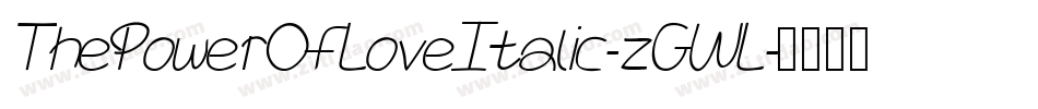 ThePowerOfLoveItalic-zGWL字体转换