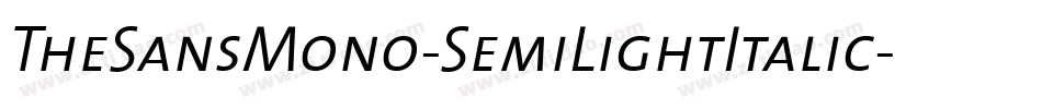 TheSansMono-SemiLightItalic字体转换