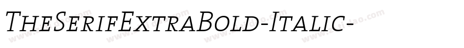 TheSerifExtraBold-Italic字体转换