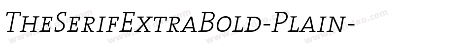 TheSerifExtraBold-Plain字体转换