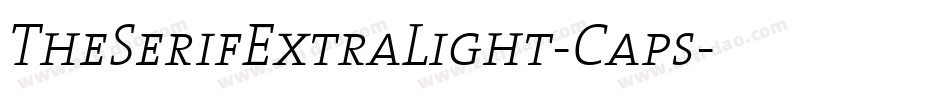 TheSerifExtraLight-Caps字体转换