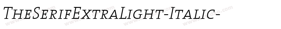 TheSerifExtraLight-Italic字体转换