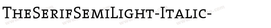 TheSerifSemiLight-Italic字体转换