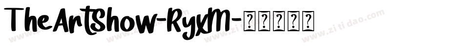 TheArtShow-RyxM字体转换 TheArtShow-RyxM字体转换