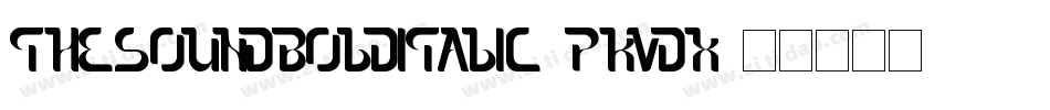 TheSoundBoldItalic-PKVDx字体转换 TheSoundBoldItalic-PKVDx字体转换