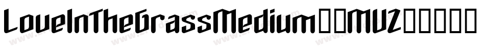 LoveInTheGrassMedium-1MVZ字体转换