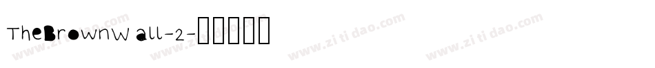 TheBrownWall-2字体转换