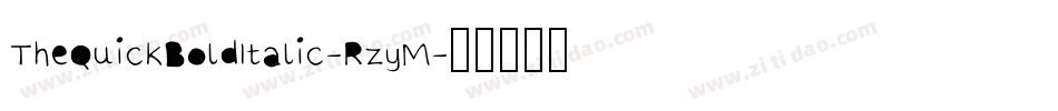 TheQuickBoldItalic-RzyM字体转换 TheQuickBoldItalic-RzyM字体转换