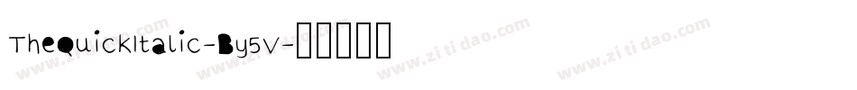 TheQuickItalic-By5V字体转换