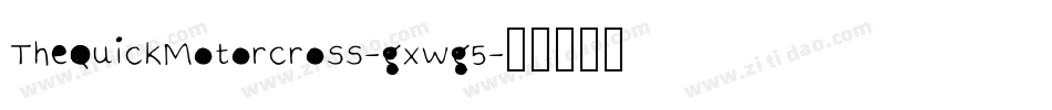TheQuickMotorcross-gxwg5字体转换