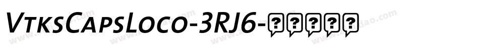 VtksCapsLoco-3RJ6字体转换