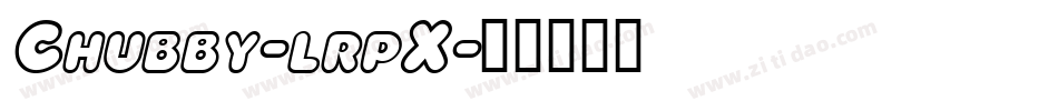 Chubby-lrpX字体转换