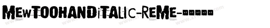 MewtoohandItalic-ReMe字体转换