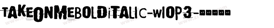 TakeOnMeBoldItalic-w1op3字体转换
