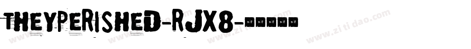 TheyPerished-rJX8字体转换