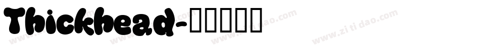 Thickhead字体转换