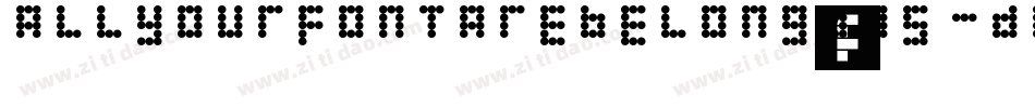 AllYourFontAreBelongToUs-dpl字体转换