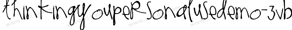 ThinkingYouPersonalUseDemo-3vBy字体转换 ThinkingYouPersonalUseDemo-3vBy字体转换