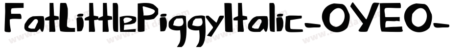 FatLittlePiggyItalic-OYEO字体转换