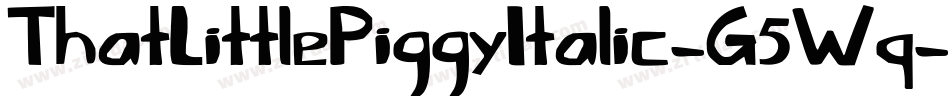 ThatLittlePiggyItalic-G5Wq字体转换