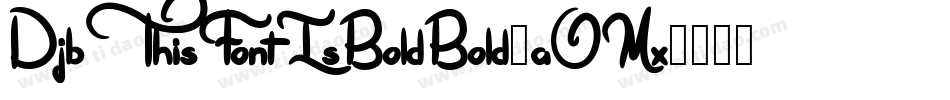 DjbThisFontIsBoldBold-aOMx字体转换